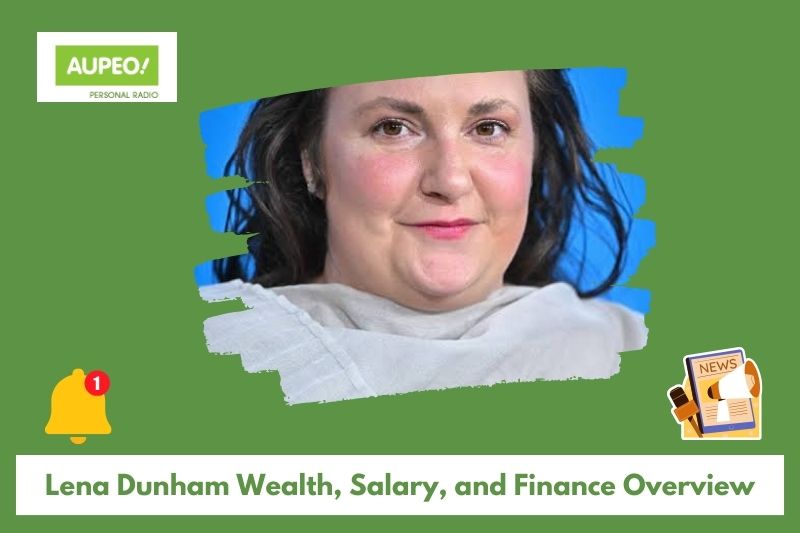 Lena Danham's wealth, salary and finance review