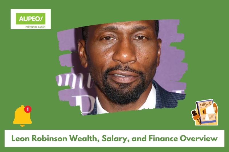 Leon Robinson's wealth, salary and finance review