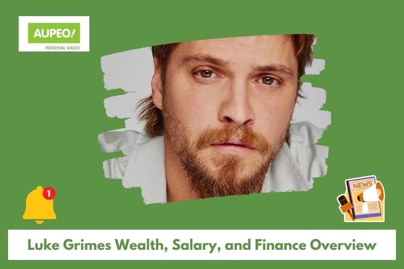 Luke Grims' wealth, salary and finance review