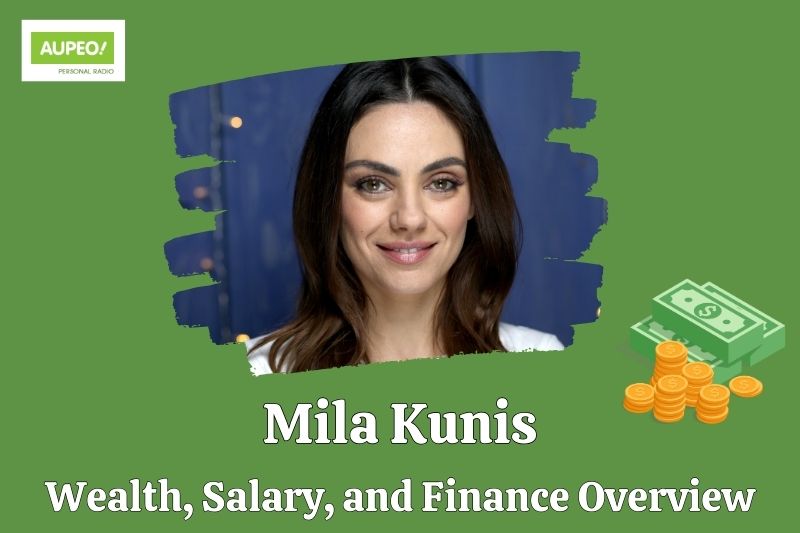 Mila Kunis wealth, salary and financial review