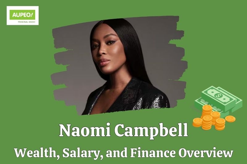 Naomi Campbell's wealth, salary and financial review