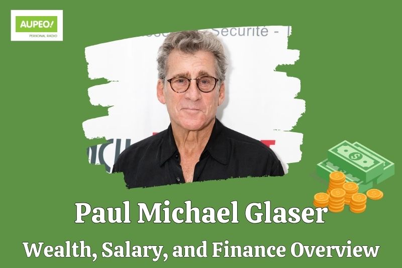 Paul Michael Glaser's wealth, salary and financial review
