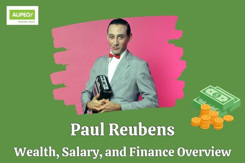 Paul Reubens wealth, salary and financial review