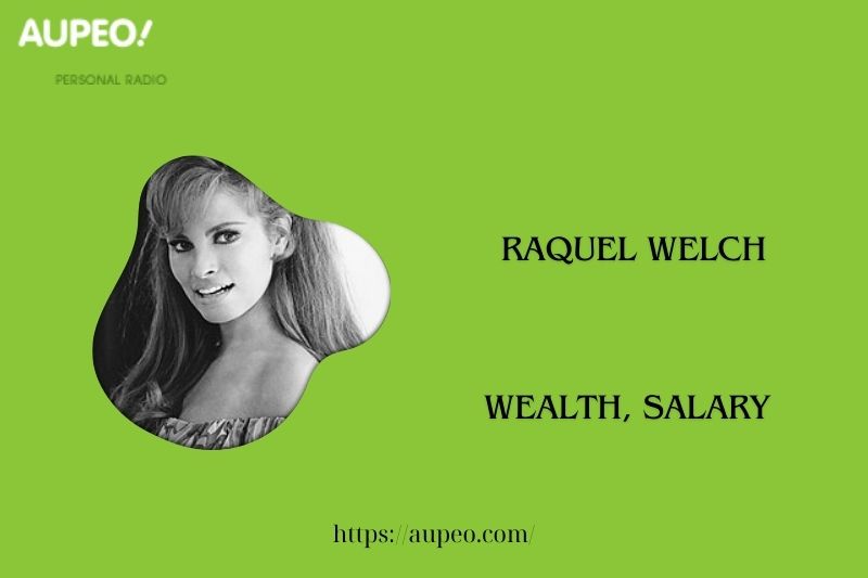 Raquel welch wealth, salary and finance review