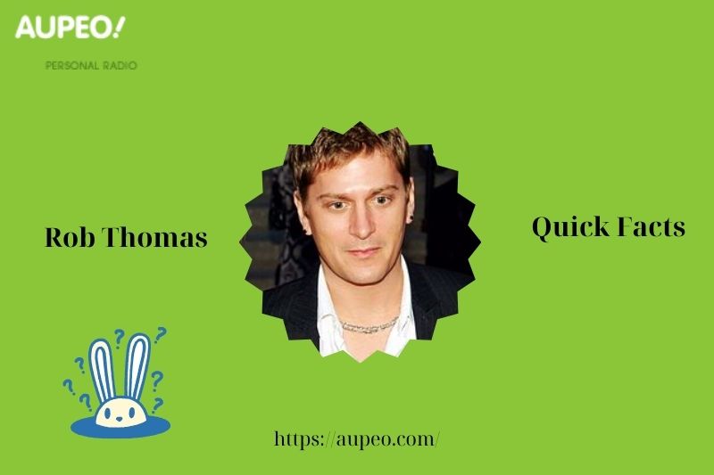 Rob Thomas's quick facts