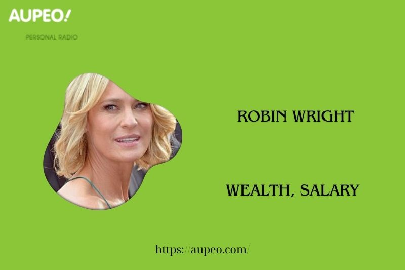 Robin Wright's wealth, salary and finance review