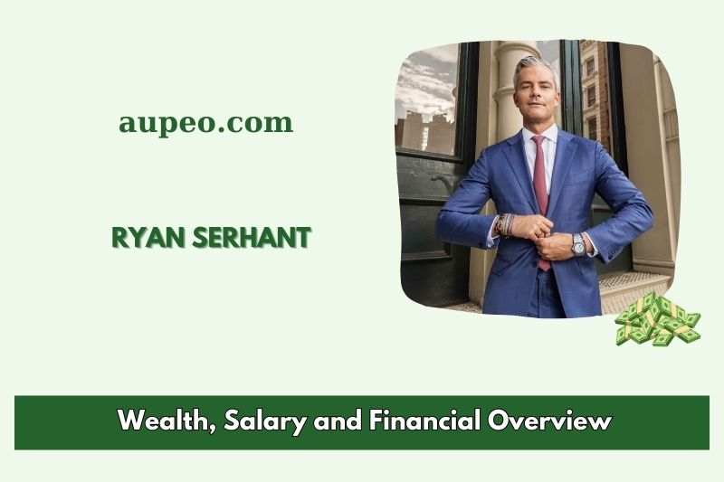 Ryan Serhant Wealth, Salary and Financial Review