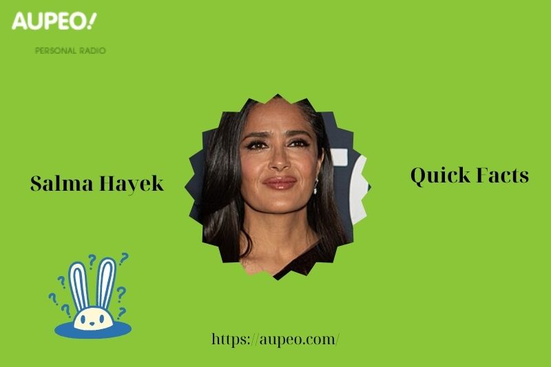 Salma Hayek Quick Facts