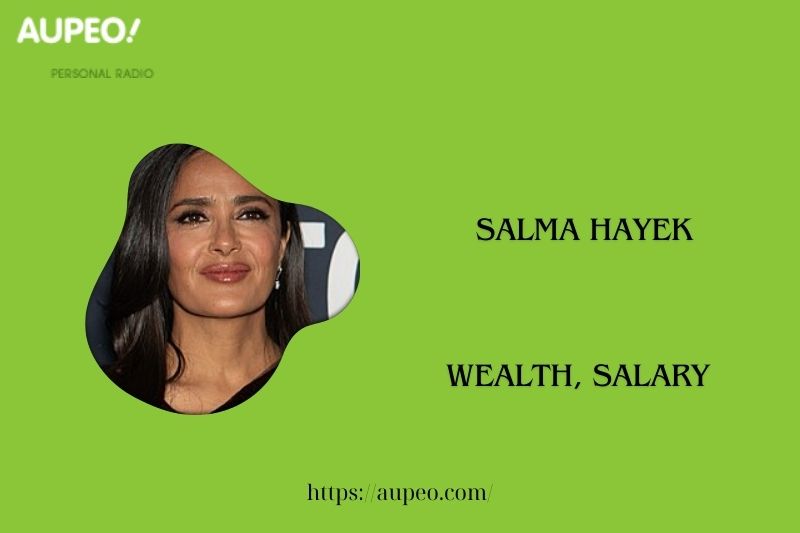 Salma Hayek wealth, salary and finance review