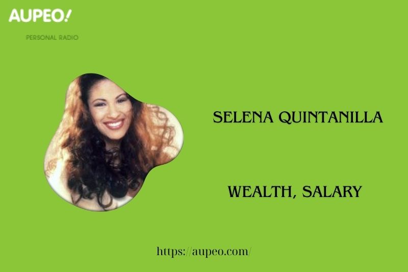 Selena Quintanilla wealth, salary and finance review
