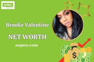 What is Brooke Valentine Net Worth 2025: Income Sources, Wealth and Career Insights