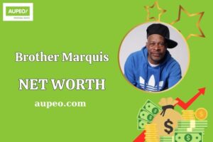 Brother Marquis Wealth, Salary, and Financial Overview