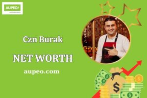 Czn Burak Wealth, Salary, and Financial Overview