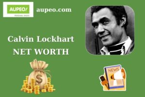 Calvin Lockhart Wealth, Salary, and Finance Overview