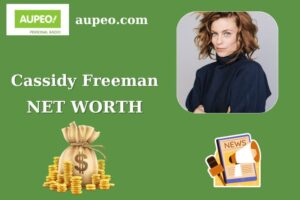 Cassidy Freeman Wealth, Salary, and Finance Overview