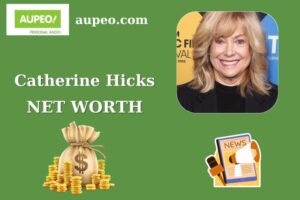 Catherine Hicks Wealth, Salary, and Finance Overview