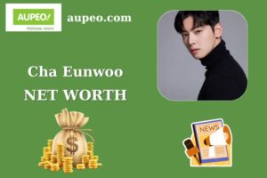 Cha Eunwoo Wealth, Salary, and Finance Overview