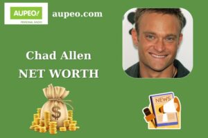 Chad Allen Wealth, Salary, and Finance Overview