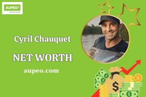 Cyril Chauquet Wealth, Salary, and Financial Overview