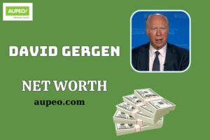David Gergen Wealth, Salary and Financial Overview