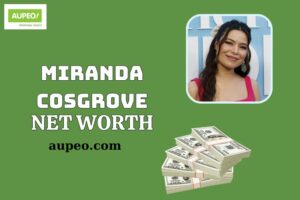 What is Miranda Cosgrove Net Worth 2025: Wealth, Salary, and Financial Breakdown