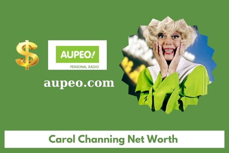 What is the net value of Carol Channing in 2025