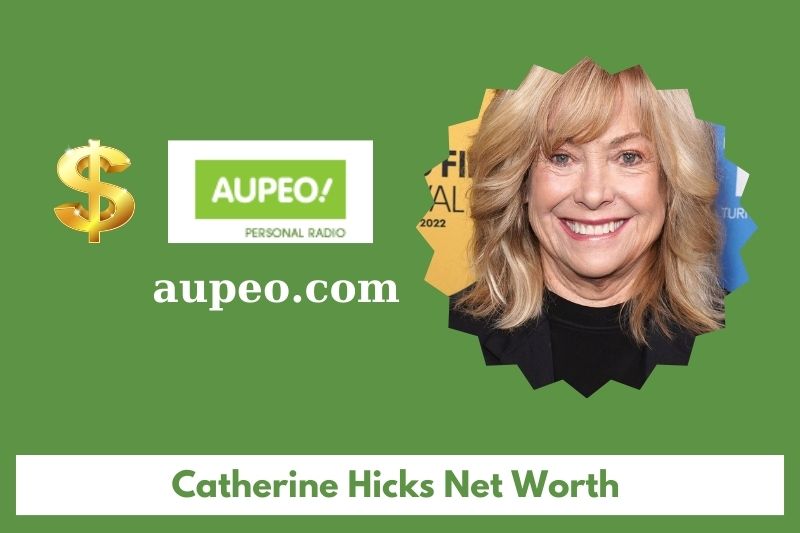What is Catherine Hicks's net value in 2025