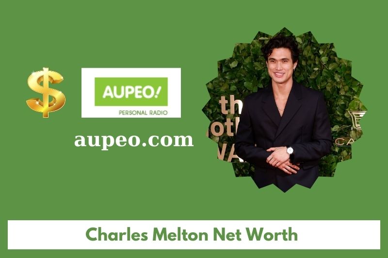 What is Charles Melton's net value in 2025