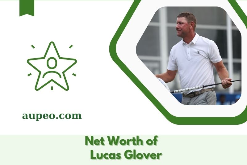 What is the net value of Lucas Glover in 2025