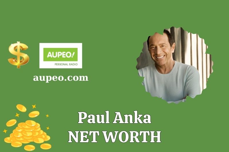 What is Paul Anka's net value in 2025