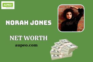 Norah Jones Wealth, Salary and Financial Overview