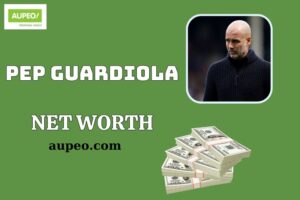 Pep Guardiola Wealth, Salary and Financial Overview