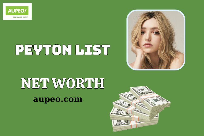 What is Peyton List Net Worth 2025: Salary, Wealth & Financial Insights What is Peyton List Net Worth 2025: Salary, Wealth & Financial Insights