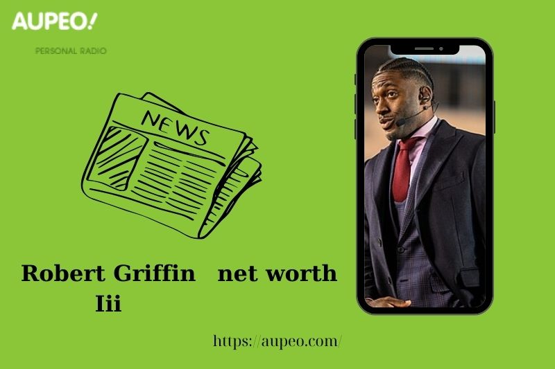 What is the net value of Robert Griffin III in 2025